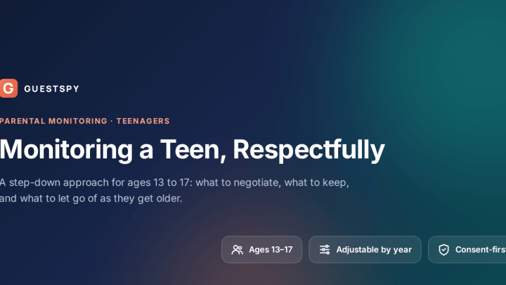 The Complete Guide to Monitoring a Teen Respectfully