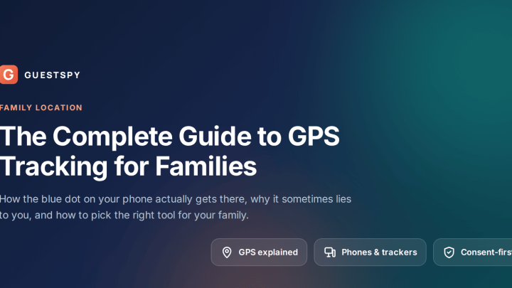 The Complete Guide to GPS Tracking for Families