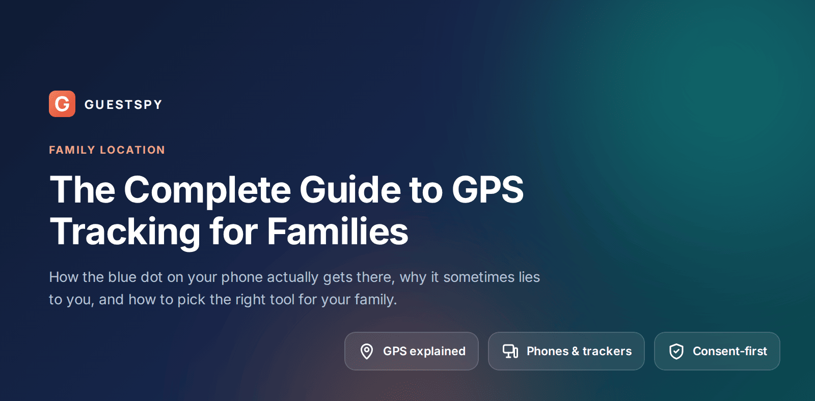 GuestSpy guide to GPS tracking for families