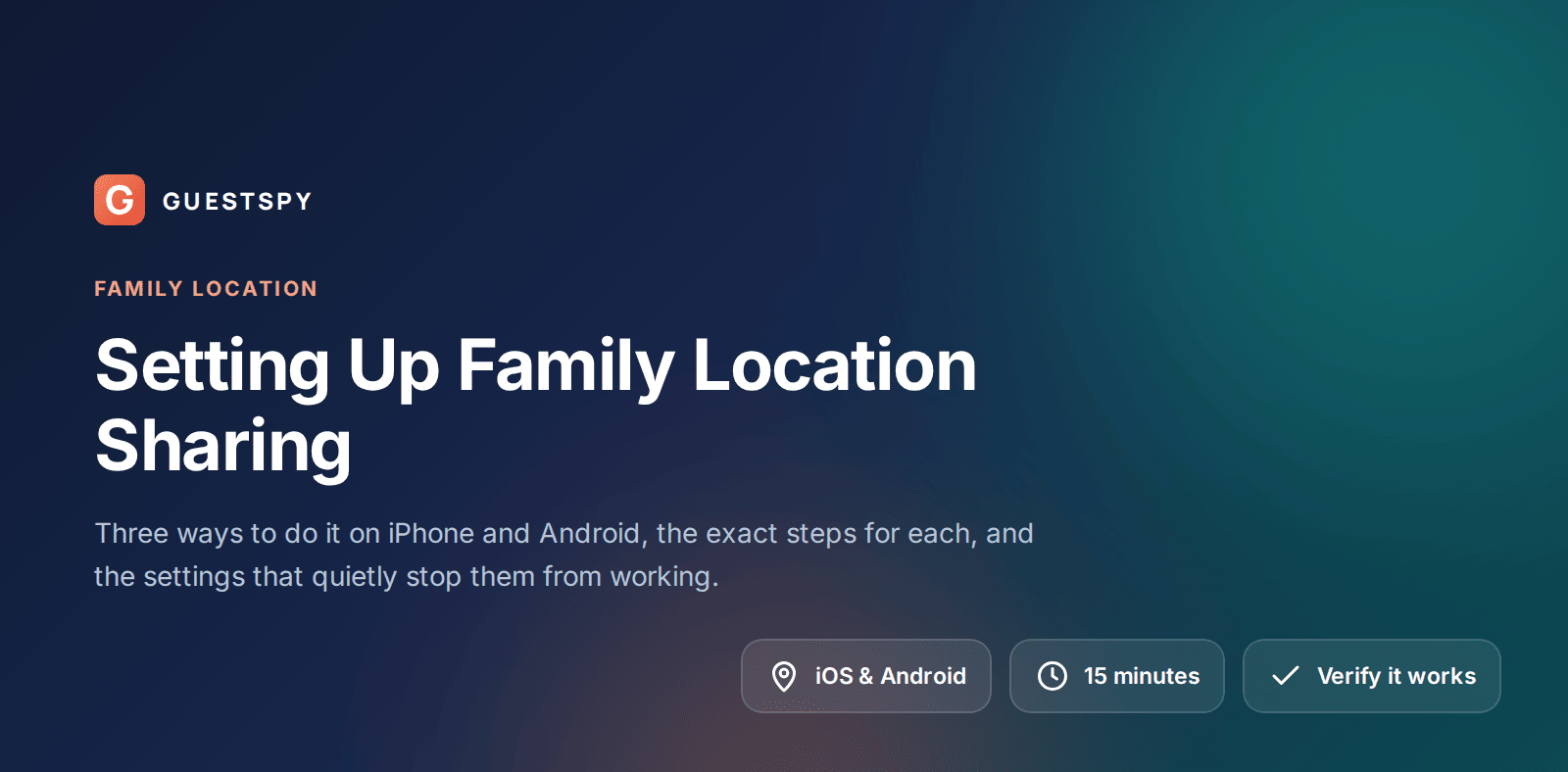 GuestSpy guide to setting up family location sharing on iPhone and Android