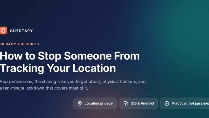 How to Stop Someone From Tracking Your Location