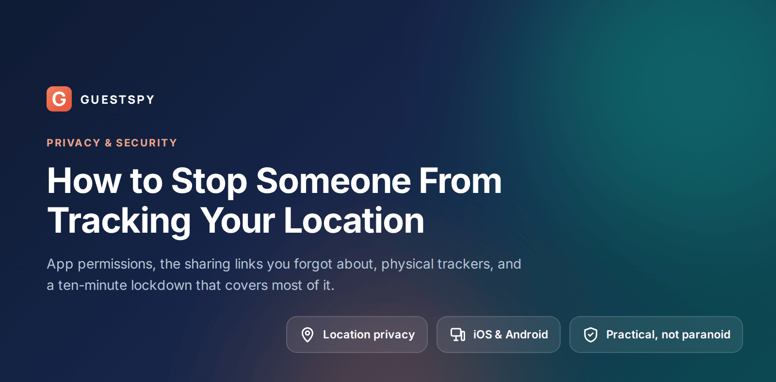 GuestSpy guide to stopping unwanted location tracking on iPhone and Android